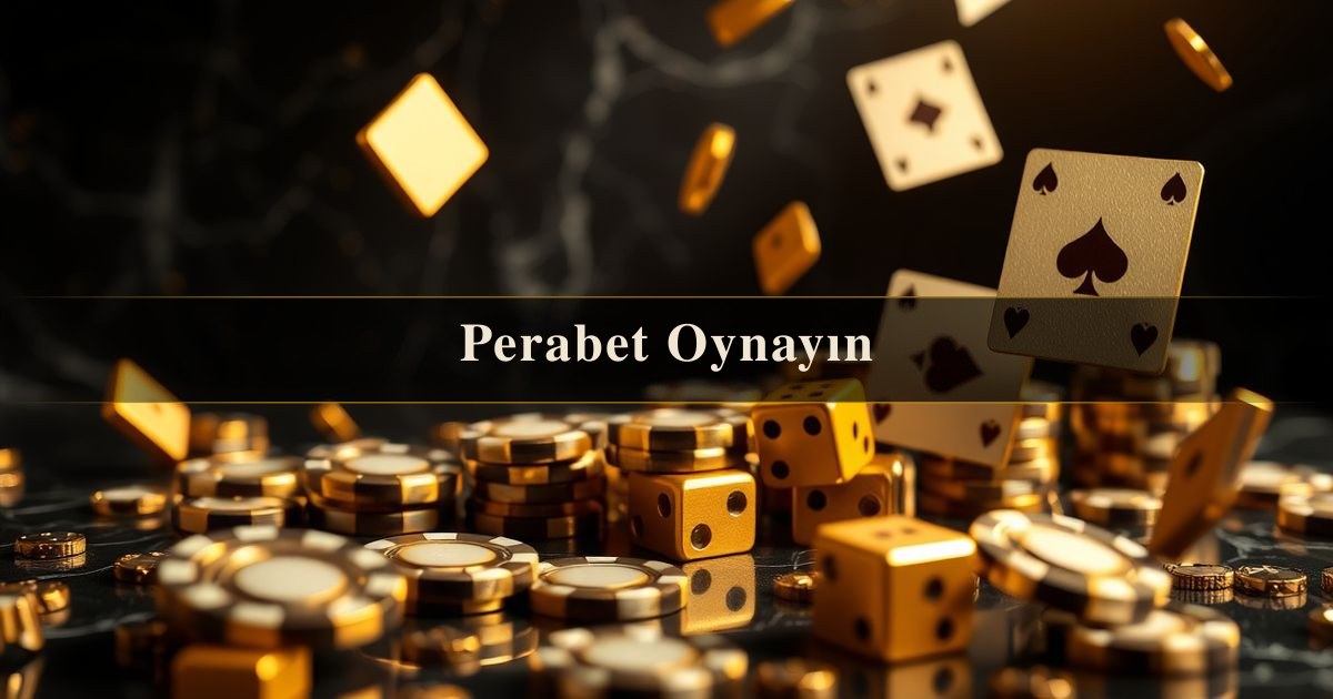 Perabet Oynayın